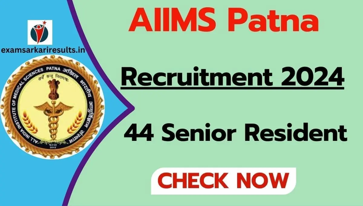 AIIMS Patna Recruitment 2024 Notification Out For 44 Senior Resident